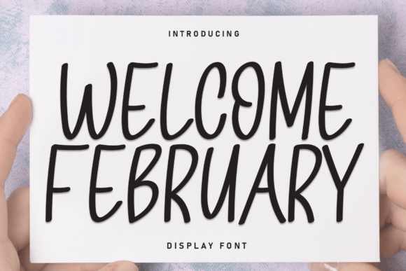 Welcome February: A Handwritten Font for Real Campaigns